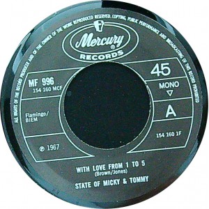 STATE OF MICKY AND TOMMY With Love From 1 To 5 / I Know What I Would Do (exact repro of Mercury 154160) UK 1967 45
